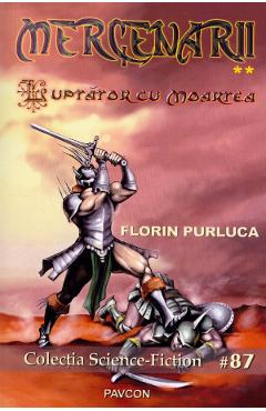 Coperta cărții Luptator cu Moartea. Seria Mercenarii. Vol.2 - Florin Purluca