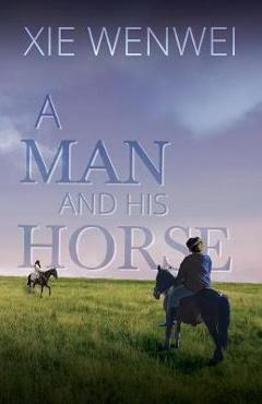 Coperta cărții 'Man and his Horse - Xie Wenwei'
