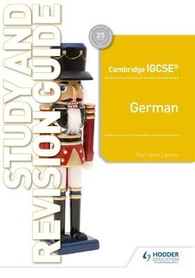 Cambridge IGCSE (TM) German Study and Revision Guide - Harriette Lanzer