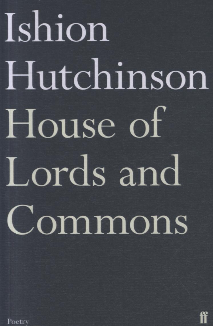 House of Lords and Commons - Ishion Hutchinson