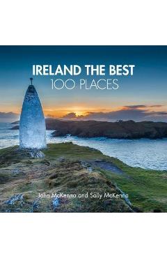 Poza produsului Ireland The Best 100 Places - John McKenna