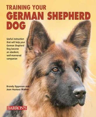 Training Your German Shepherd Dog - Brandy Eggeman