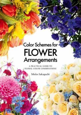Color Schemes for Flower Arrangement - Mieko Sakaguchi