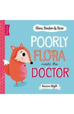Coperta cărții 'Poorly Flora Visits The Doctor - Rowena Blyth'