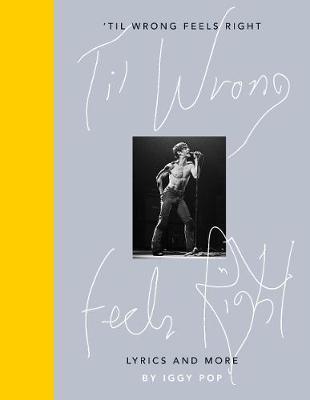 'Til Wrong Feels Right - Iggy Pop