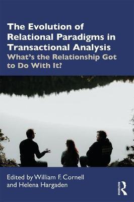 Evolution of Relational Paradigms in Transactional Analysis - Helena Hargaden