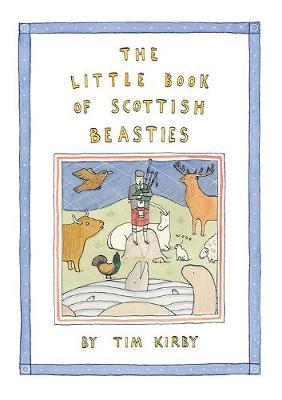 Little Book of Scottish Beasties - Tim Kirby