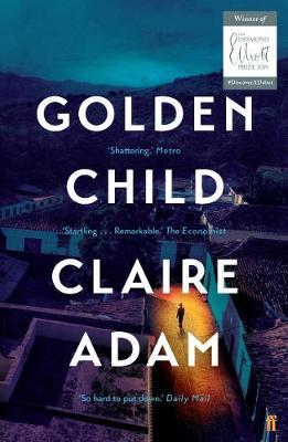 Golden Child: Winner of the Desmond Elliot Prize 2019 - Claire Adam