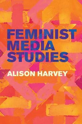 Feminist Media Studies - Alison Harvey