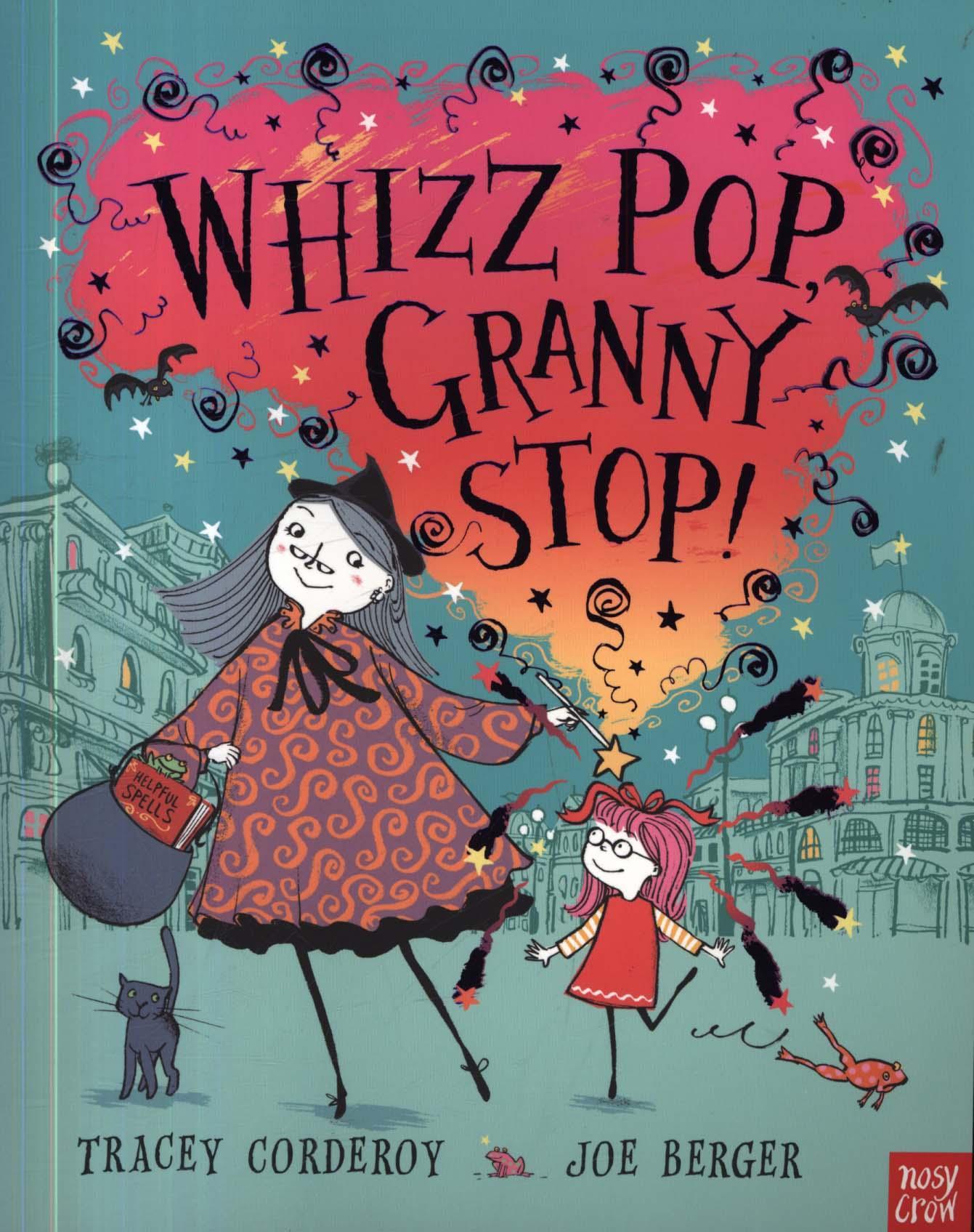 Whizz! Pop! Granny, Stop! - Tracey Corderoy