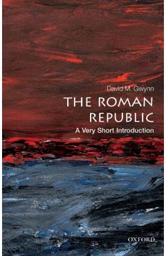 Roman Republic: A Very Short Introduction - David M Gwynn