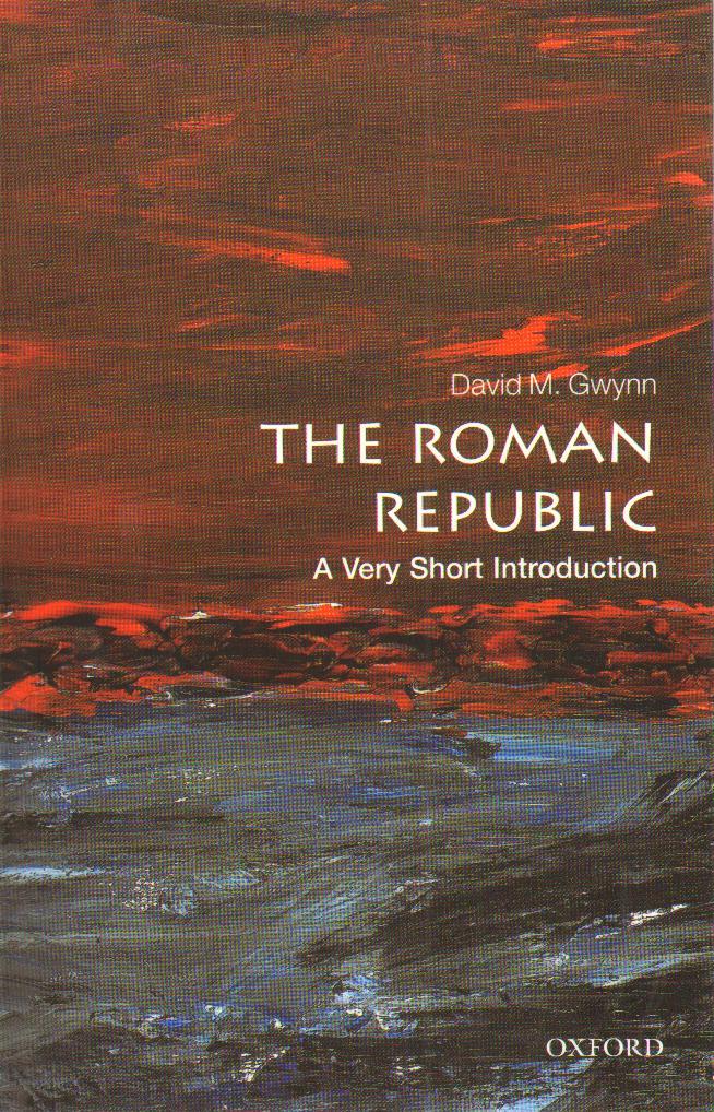 Roman Republic: A Very Short Introduction - David M Gwynn