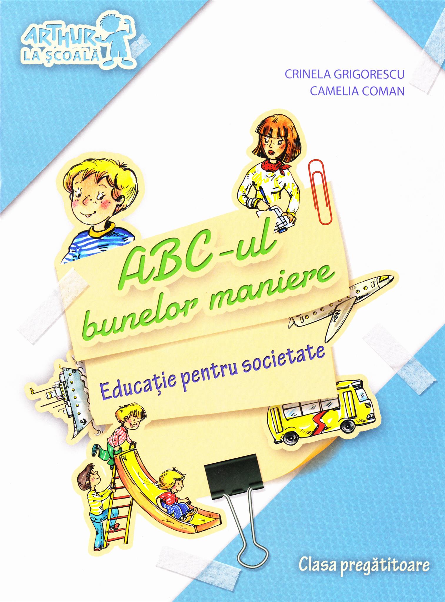ABC-ul bunelor maniere. Educatie pentru societate. Clasa pregatitoare - Crinela Grigorescu