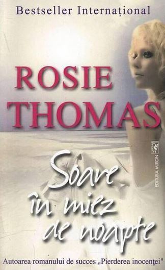 Soare in miez de noapte - Rosie Thomas