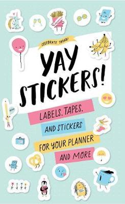 Celebrate Today: Yay Stickers! (Sticker Book): Labels, Tapes - Jessica MacLeish