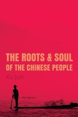 Root and Soul of the Chinese People - Jun Xu