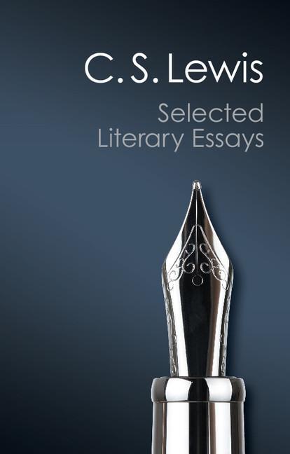 Selected Literary Essays - C  S Lewis