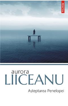 Coperta cărții 'Asteptarea Penelopei - Aurora Liiceanu'