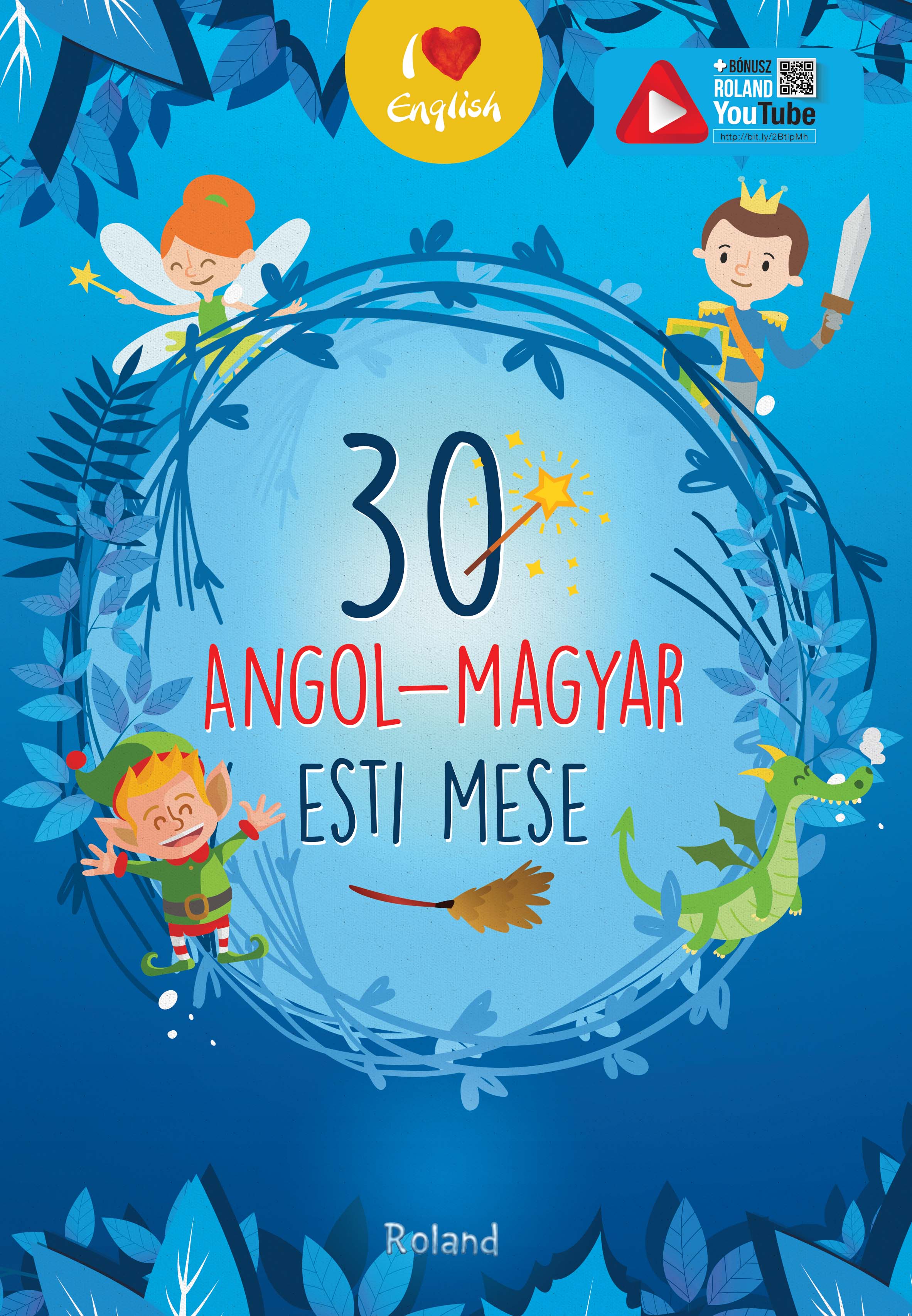 30 angol-magyar esti mesek. 30 de povesti magice de seara (englez-maghiar)