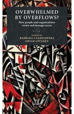 Poza produsului Overwhelmed by Overflows? - Czarniawska Barbara