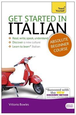 Get Started in Italian Absolute Beginner Course - Vittoria Bowles