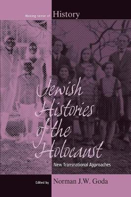 Jewish Histories of the Holocaust - Norman J.W. Goda