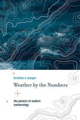 Weather by the Numbers - Kristine C Harper