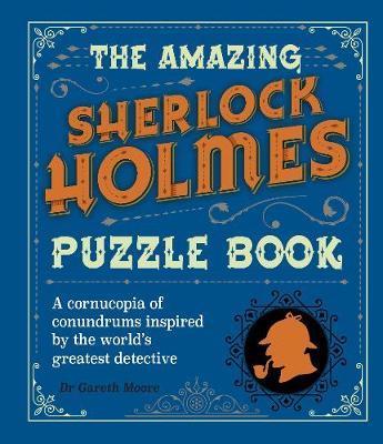 Amazing Sherlock Holmes Puzzle Book - Gareth Moore