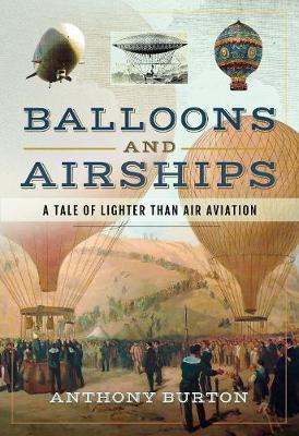 Balloons and Airships - Anthony Burton