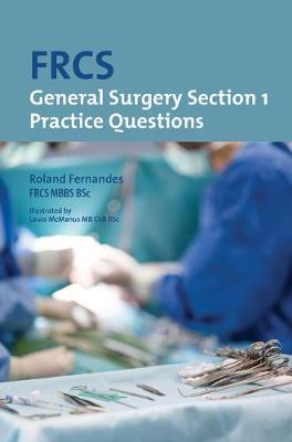 FRCS General Surgery: Section 1 Practice Questions - Roland Fernandes