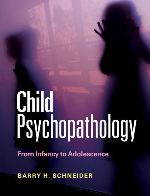 Child Psychopathology - Barry H Schneider