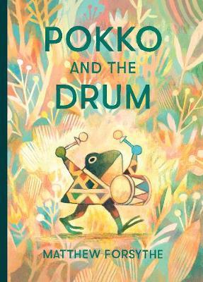 Pokko and the Drum - Matthew Forsythe