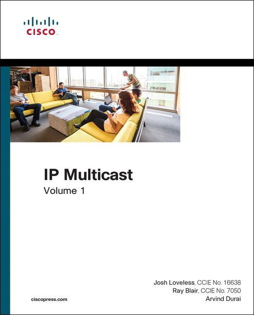 IP Multicast, Volume I - Josh Loveless