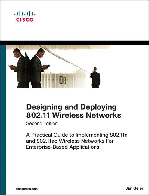 Designing and Deploying 802.11 Wireless Networks - Jim Geier
