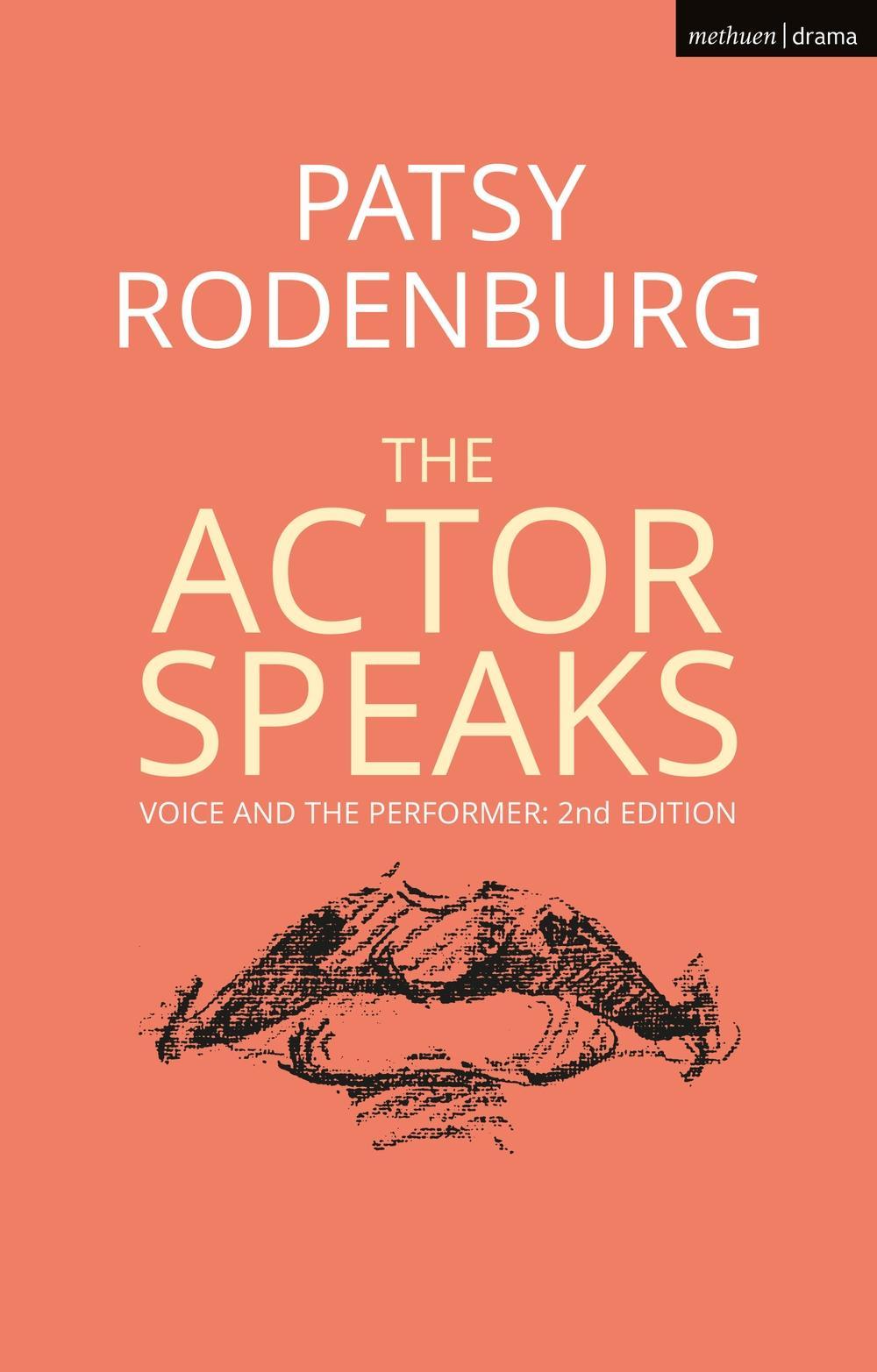 Actor Speaks - Patsy Rodenburg