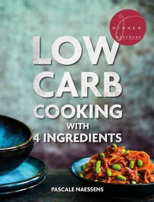 Low Carb Cooking With 4 Ingredients - Pascale Naessens