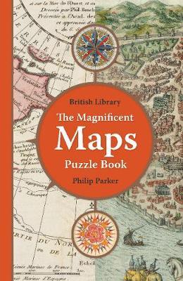 British Library Magnificent Maps Puzzle Book - Philip Parker