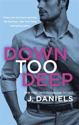 Down Too Deep - J Daniels