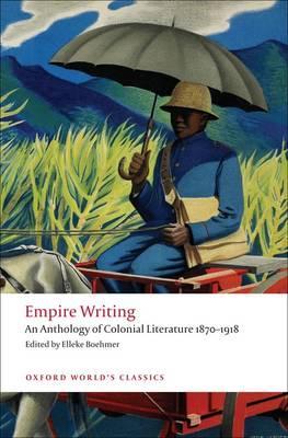 Empire Writing - Elleke Boehmer