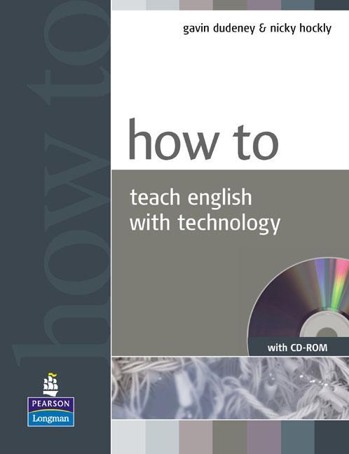 How to Teach English with Technology Book and CD-Rom Pack -  