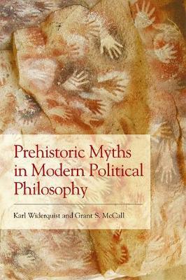 Prehistoric Myths in Modern Political Philosophy - Karl Widerquist