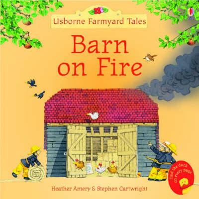 Farmyard Tales Stories Barn on Fire - Heather Amery