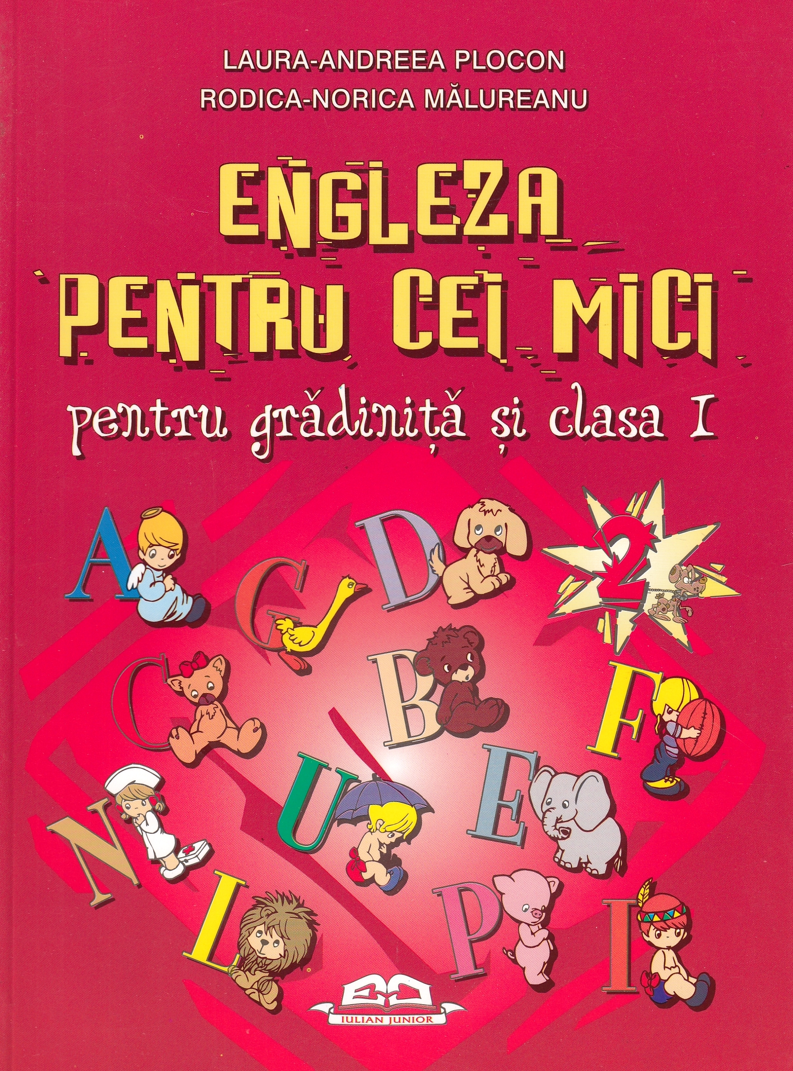Engleza pentru cei mici. Pentru gradinita si clasa 1 - Laura-Andreea Plocon, Rodica-Norica Malureanu