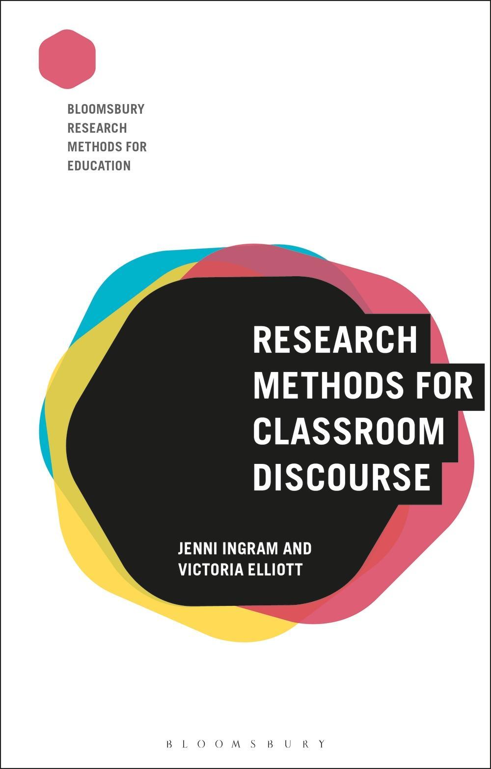 Research Methods for Classroom Discourse - Jenni Ingram