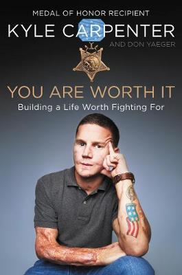 You Are Worth It - Kyle Carpenter