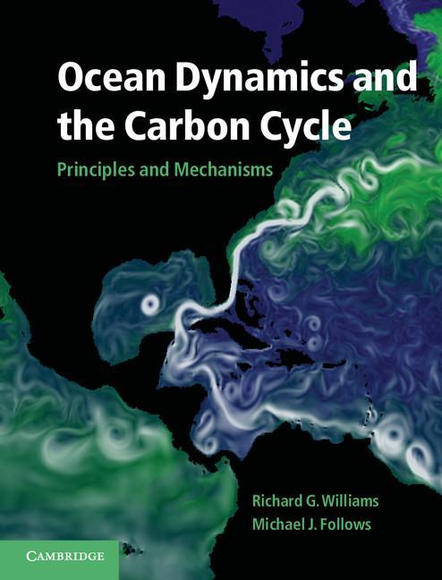 Ocean Dynamics and the Carbon Cycle - Richard G Williams