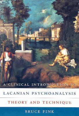 Clinical Introduction to Lacanian Psychoanalysis - Bruce Fink