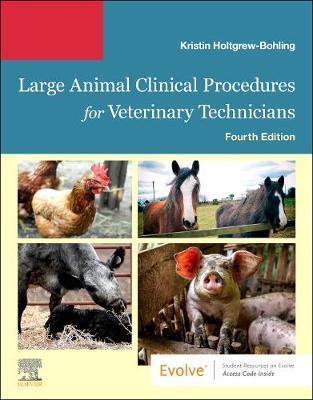 Large Animal Clinical Procedures for Veterinary Technicians - Kristin Holtgrew-Bohling