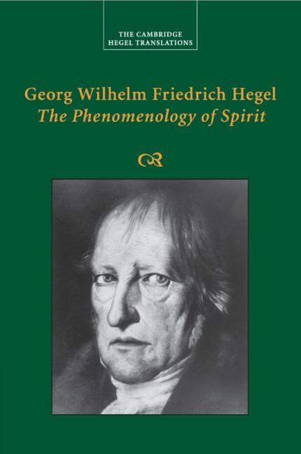 Georg Wilhelm Friedrich Hegel: The Phenomenology of Spirit - Georg Wilhelm Fredrich Hegel