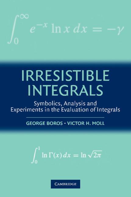 Irresistible Integrals - George Boros